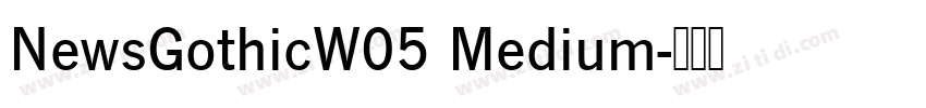 NewsGothicW05 Medium字体转换